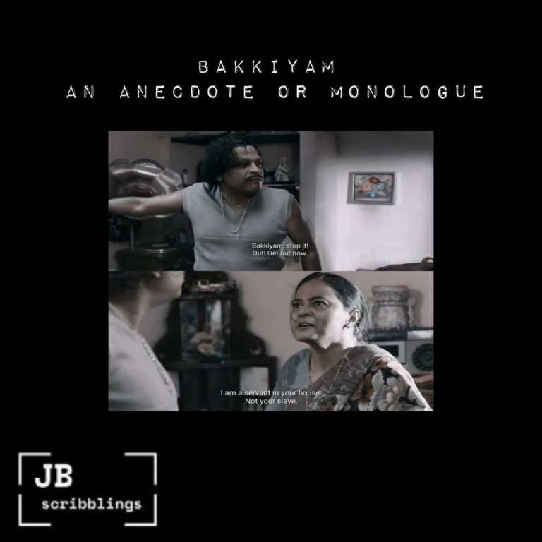 Read more about the article Bakkiyam – An anecdote or monologue