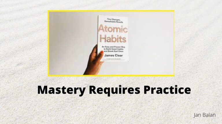 Read more about the article Mastery Requires Practice – James Clear