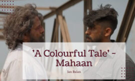 A Colourful Tale – Mahaan