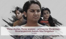 Three stories, Three women – written by Three men – Sivaranjiniyum Innum Sila Pengalum