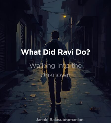 Walking Into the Unknown – “What did Ravi do?”