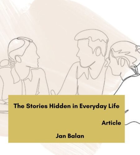 The Stories Hidden in Everyday Life