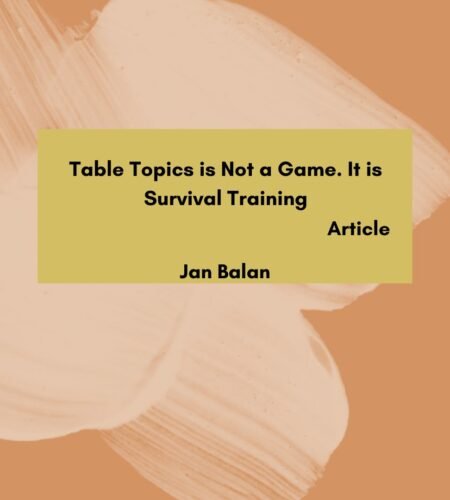 Table Topics is Not a Game. It is Survival Training